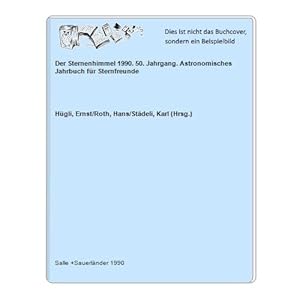 Der Sternenhimmel 1990. 50. Jahrgang. Astronomisches Jahrbuch für Sternfreunde