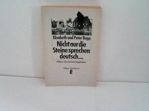 Seller image for Nicht nur die Steine sprechen deutsch. Polens Deutsche Ostgebiete for sale by Celler Versandantiquariat