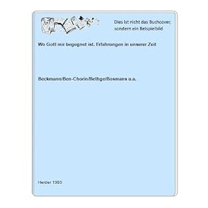 Bild des Verk�ufers f�r Wo Gott mir begegnet ist. Erfahrungen in unserer Zeit zum Verkauf von Celler Versandantiquariat