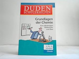 Grundlagen der Chemie. 8. - 10. Schuljahr. Zum selbstständigen Wiederholen u. Üben. Schülerhilfen