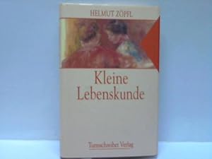 Seller image for Kleine Lebenskunde. Geschichten und Betrachtungen ber unsere Zeit for sale by Celler Versandantiquariat