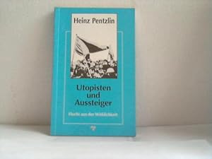 Utopisten oder Aussteiger. Die Flucht aus der Wirklichkeit