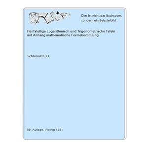 Bild des Verkufers fr Fnfstellige Logarithmisch und Trigonometrische Tafeln mit Anhang mathematische Formelsammlung zum Verkauf von Celler Versandantiquariat