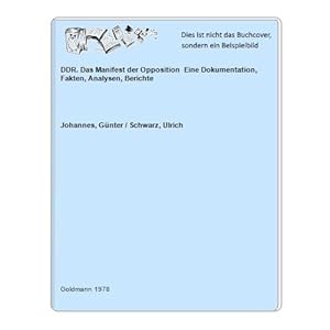 DDR. Das Manifest der Opposition Eine Dokumentation, Fakten, Analysen, Berichte