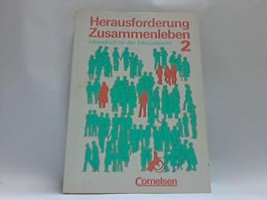 Herausforderung Zusammenleben. Arbeitsbuch für den Ethikunterricht