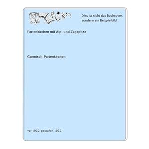 Bild des Verkufers fr Partenkirchen mit Alp- und Zugspitze zum Verkauf von Celler Versandantiquariat