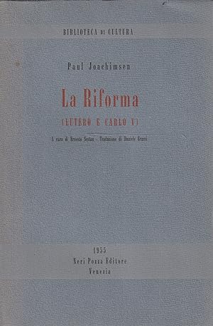 La Riforma (Lutero e Carlo V) di Paul Joachimsen