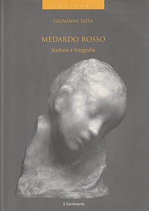 Medardo Rosso : scultura e fotografia