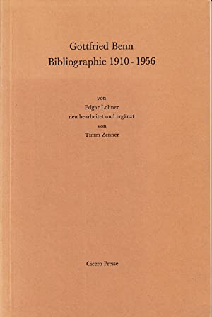 Bild des Verkufers fr Gottfried Benn. Bibliographie 1910 - 1956. Neu bearbeitet und ergnzt von Timm Zenner. zum Verkauf von Antiquariat Heinzelmnnchen