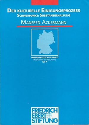 Bild des Verkufers fr Der kulturelle Einigungsprozess : Schwerpunkt: Substanzerhaltung. Hrsg. von der Friedrich-Ebert-Stiftung, Forschungsinstitut / Forum deutsche Einheit / Perspektiven und Argumente ; Nr. 7 zum Verkauf von Versandantiquariat Nussbaum