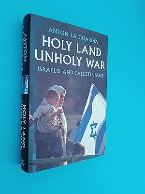 Holy Land, Unholy War: Israelis and Palestinians