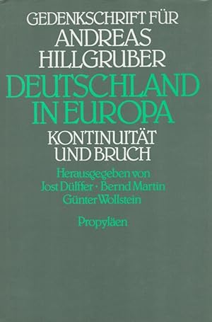 Bild des Verkufers fr Deutschland in Europa : Kontinuitt und Bruch ; Gedenkschrift fr Andreas Hillgruber. zum Verkauf von Versandantiquariat Nussbaum