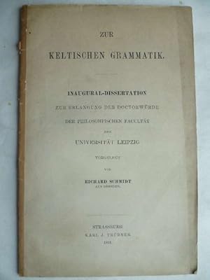 Zur keltischen Grammatik. Inaugural-Dissertation zur Erlangung der Doctorwürde bei der philosphis...