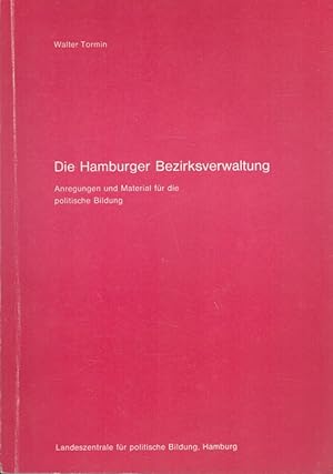 Die Hamburger Bezirksverwaltung : Anregungen und Material für die politische Bildung. [Landeszent...