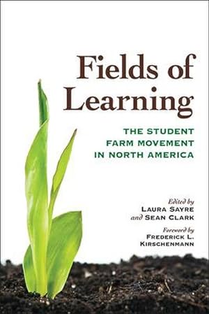 Immagine del venditore per Fields of Learning : The Student Farm Movement in North America venduto da AHA-BUCH GmbH