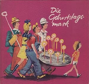 Seller image for Die Geburtstagsmark. [Ill.: Gerhard Lahr] for sale by Schrmann und Kiewning GbR
