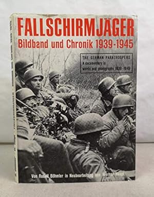 Fallschirmjäger - Paratrooper, Bildband und Chronik, A history in words and pictures, (Ausgabe in...