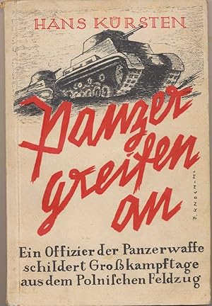 Imagen del vendedor de Panzer greifen an! - Ein Offizier der Panzerwaffe schildert Grokampftage aus dem Polnischen Feldzug. a la venta por Melzers Antiquarium