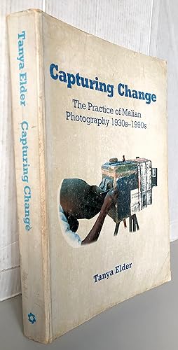 Capturing Change : the Practice of Malian Photography 1930s-1990s (Linköping studies in arts and ...