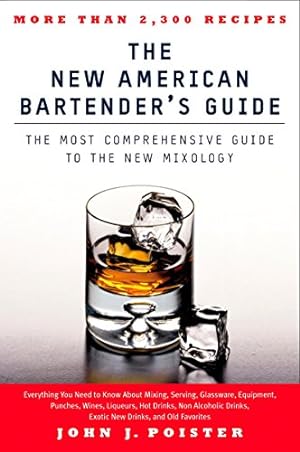 Immagine del venditore per The New American Bartender's Guide: The Most Comprehensive Guide to the New Mixology venduto da Pieuler Store