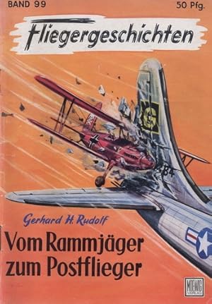 Bild des Verkufers fr Fliegergeschichten - Band 99, Vom Rammjger zum Postflieger zum Verkauf von Antiquariat Lindbergh