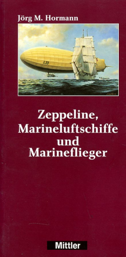 Seller image for Zeppeline, Marineluftschiffe und Marineflieger, for sale by Antiquariat Lindbergh