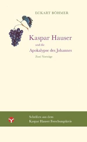 Seller image for Kaspar Hauser und die Apokalypse des Johannes : Zwei Vortrge for sale by Smartbuy