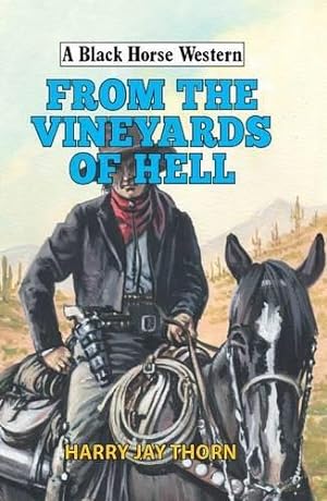 Immagine del venditore per From the Vineyards of Hell (A Black Horse Western) venduto da WeBuyBooks