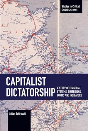 Bild des Verkufers fr Capitalist Dictatorship : A Study of Its Social Systems, Dimensions, Forms and Indicators zum Verkauf von AHA-BUCH GmbH