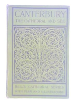 Image du vendeur pour The Cathedral Church of Canterbury: A Description of Its Fabric and a Brief History of the Archiepiscopal See mis en vente par World of Rare Books