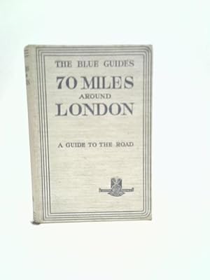 Bild des Verkufers fr 70 Miles Around London zum Verkauf von World of Rare Books