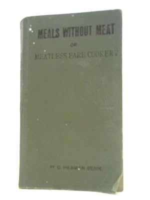 Imagen del vendedor de Meals without Meat or Meatless Fare Cookery a la venta por World of Rare Books