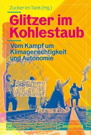 Glitzer im Kohlestaub: Vom Kampf um Klimagerechtigkeit und Autonomie