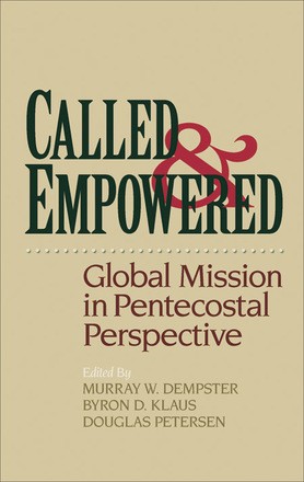 Bild des Verkufers fr Called and Empowered: Global Mission in Pentecostal Perspective zum Verkauf von ChristianBookbag / Beans Books, Inc.