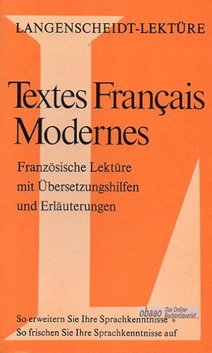 Textes Francais Modernes. Französische Lektüre mit Übersetzungshilfen und Erläuterungen