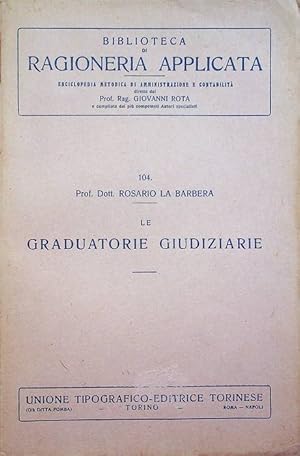 Imagen del vendedor de Le graduatorie giudiziarie.: Nuova ed. stereotipa. Biblioteca di ragioneria applicata; 104. a la venta por Studio Bibliografico Adige