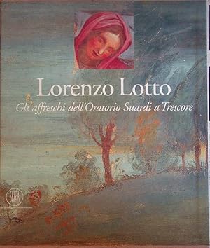 Seller image for Lorenzo Lotto: gli affreschi dell'oratorio Suardi a Trescore.: Grandi libri Skira; for sale by Studio Bibliografico Adige