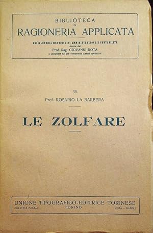 Imagen del vendedor de Le zolfare.: Nuova edizione stereotipa. Biblioteca di ragioneria applicata; 35. a la venta por Studio Bibliografico Adige