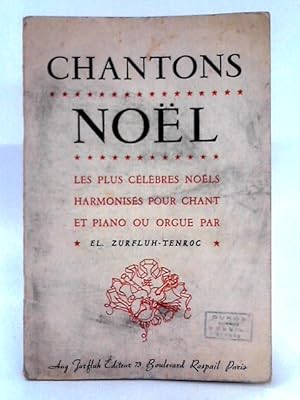 Seller image for Chantons Noël; Les Plus C l bres Noëls Harmonis s Pour Chant Et Piano Ou Orgue for sale by World of Rare Books