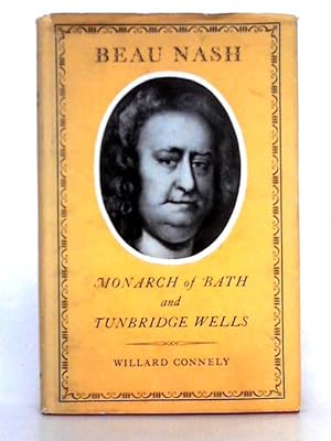 Imagen del vendedor de Beau Nash, Monarch of Bath and Tunbridge Wells a la venta por World of Rare Books