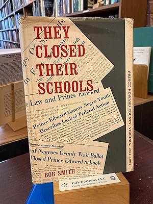 They Closed Their Schools; Prince Edward County, Virginia, 1951-1964