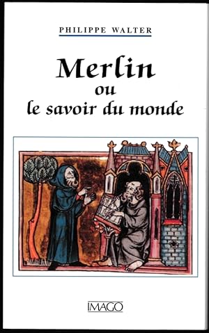Merlin ou le savoir du monde