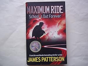 Seller image for Maximum Ride: School's Out Forever for sale by Carmarthenshire Rare Books