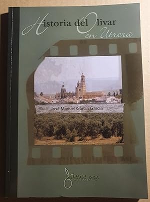 Seller image for Historia del olivar en Utrera for sale by Avanti con la Guaracha