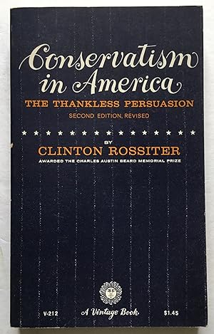 Bild des Verkufers fr Conservatism in America: The Thankless Persuasion. zum Verkauf von Monkey House Books