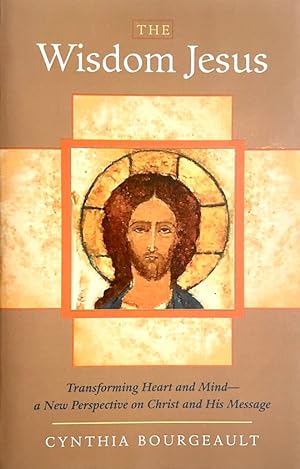 Seller image for The Wisdom Jesus: Transforming Heart and Mind--A New Perspective on Christ and His Message for sale by Randall's Books