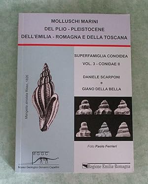 Mollusco Marini del Plio-Pleistocene dell'Emili-Romagna e della Toscana. Conoidea. Vol. 3 - Conid...