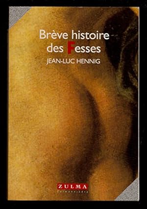 Imagen del vendedor de Brve histoire des fesses - Jean-Luc Hennig a la venta por Ammareal