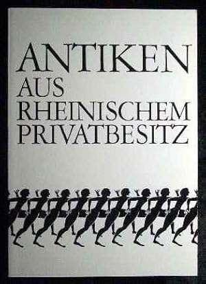 Image du vendeur pour Antiken aus rheinischem Privatbesitz : [anlssl. d. Ausstellung im Rhein. Landesmuseum, Bonn, vom 9. 11. 1973 - 13. 1. 1974]. Kunst und Alte mis en vente par Ammareal