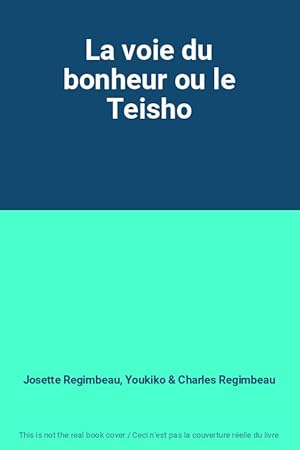 Image du vendeur pour La voie du bonheur ou le Teisho mis en vente par Ammareal